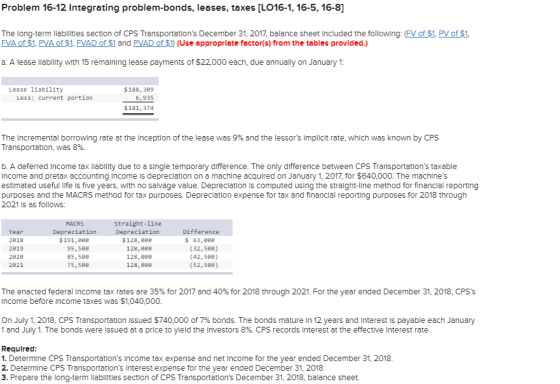 Problem 16-12 Integrating problem-bonds, leases, taxes (LO16-1, 16-5, 16-8] The long-term liabilitles section of CPS Transpor