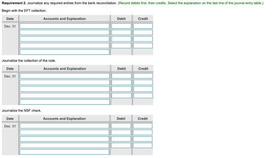 Requirement 2. Journalize any required entries from the bank reconciliation. (Record debits first, then credits. Select the e