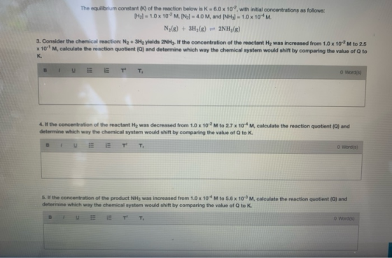 The equilibrium constant () of the reaction below is K-6.0 x 10 with initial concentrations as follows: [H2] = 1.0 x 102 M. [