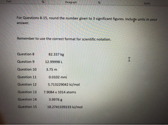 Font Paragraph Styles For Questions 8-15, round the number given to 3 significant figures. Include units in your answer. Reme