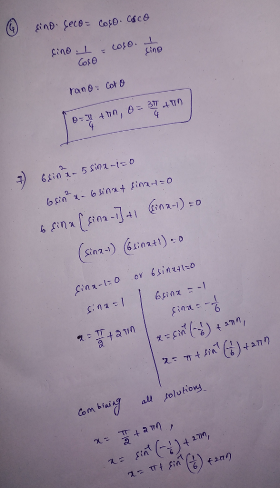 gino feco= CofO. Csco fino L Cose Sine rano= Cot O 6sin a- 5 Sina-1=0 6sin x-6 sinxt fina-=0 6 fina (sina-i]41 ina-1) = 0 (si