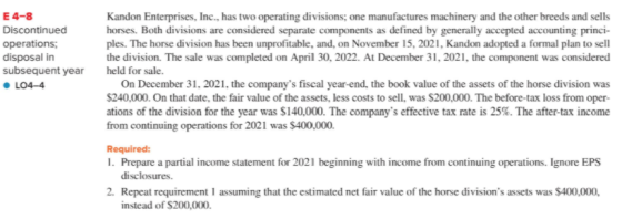 E 4-8 Discontinued operations; disposal in subsequent year • L04-4 Kandon Enterprises, Inc., has two operating divisions; one