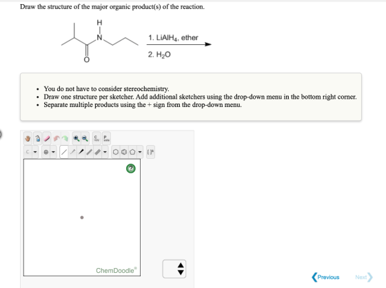 Draw the structure of the major organic product(s) of the reaction. 1. LiAIH4, ether 2. H2O • You do not have to consider ste