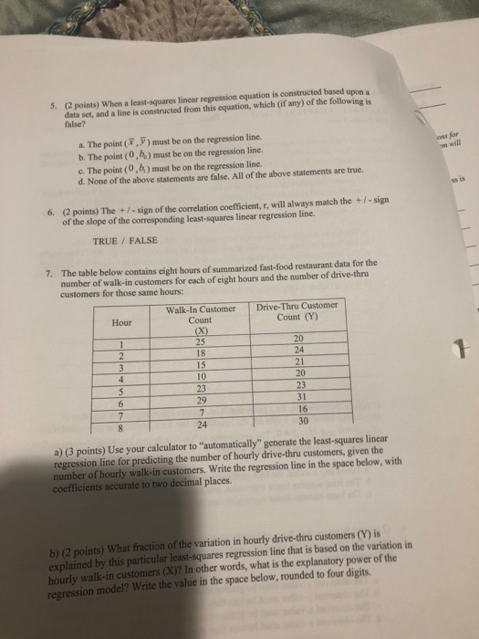 5. (2 points) When a least-squares linear regression equation is constructed based upon a data set, and a line is constructed