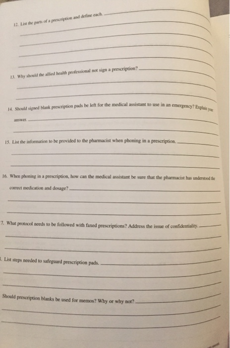 12. Li the parts of a prescription and define cach 13 Why should the allied health professional not sign a prescription? use