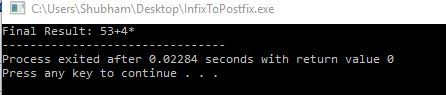 CAUsers Shubham\Desktop InfixToPostfix.exe Final Result 53+4* Process exited after 0.02284 seconds with return value e Press any key to continue . .
