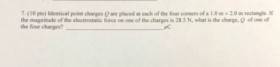 Identical point charges Q are placed at each of th