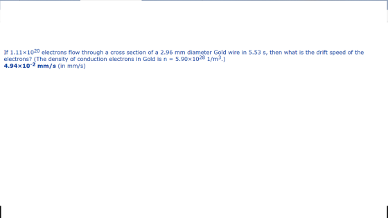 If 1.11x1020 electrons flow through a cross section of a 2.96 mm diameter Gold wire in 5.53 s, then what is the drift speed o