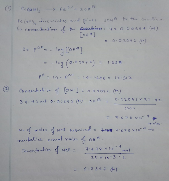 o Fe(OH)2 e 3 + + 304 Fe(OH) dissociates and gives 30H8 to the soution. So concentration of the soulign= 3x0oo68a (M) Соне] =