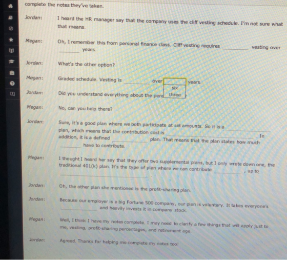 complete the notes theyve taken. Jordan: I heard the HR manager say that the company uses the cliff vesting schedule. Im no