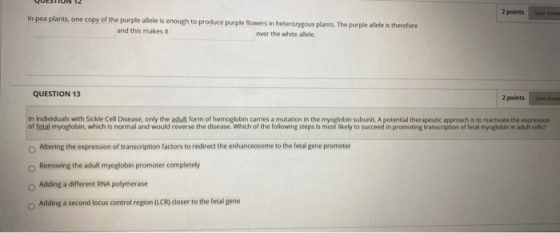 2 points In pea plants, one copy of the purple allele is enough to produce purple flowers in heterozygous plants. The purple