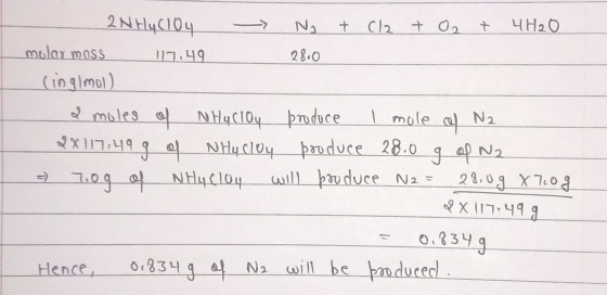 2NH4C104 - No + Cl2 + O2 + 4H2O mular mass 117,49 - 28.0 cingimol) 2 moles of NH4Cloy produce I mole of Na 2x117:49 g of NH y