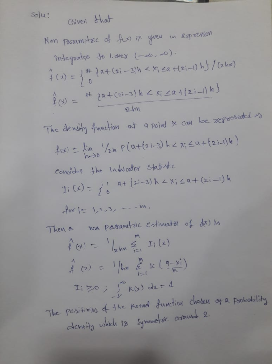 solu: Given thot Nen fanam ehe d kx)访でveu 1n gep tAS on #1 at (2. ←3M < x;纟a Hai-1) hJ /@bn) The density wuction at a Poid x ca.rbescroebededag Then non Pastaetic estimata of da) is unctiou Chosen oy a Poobotility
