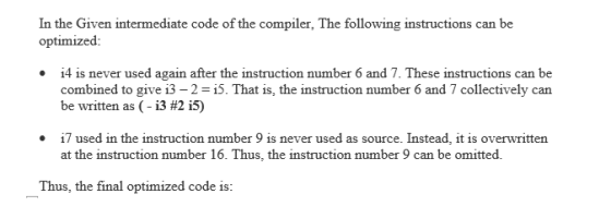 In the Given intermediate code of the compiler, The following instructions can be optimized i4 is never used again after the