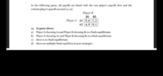 In the following game, all payoffs are listed with the row players payoffs first and the column players payoffs second (14-