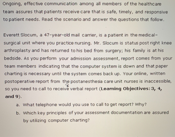 Ongoing, effective communication among all members of the healthcare team assures that patients receive care that is safe, ti