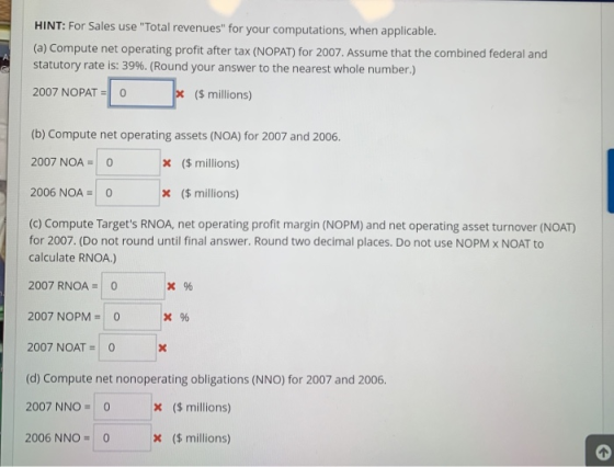 HINT: For Sales use Total revenues for your computations, when applicable. (a) Compute net operating profit after tax (NOPA