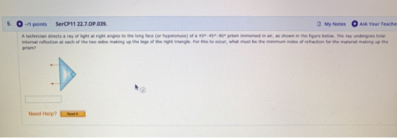 SerCP11 22.7.0P.039 Ask Your Teache 5. -/1 points My Notes A technician directs a ray of light at right angles to the long fa