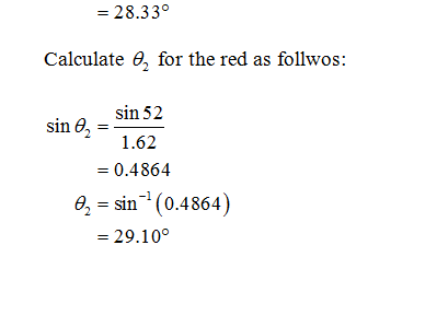 -28.33 Calculate e, for the red as follwos: sin 52 sin 62 1.62 - 0.4864 , - sin (0.4864) 29.10°