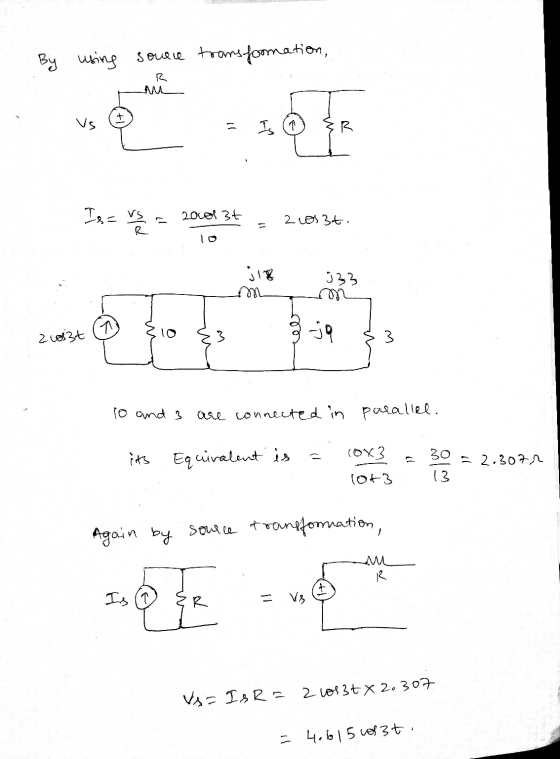 By using source transformation, Isa 2018 3t = 260934. 200l 36 - 2 cos 3t. Jy - m zloist C 10 and 3 are connected in parallel.