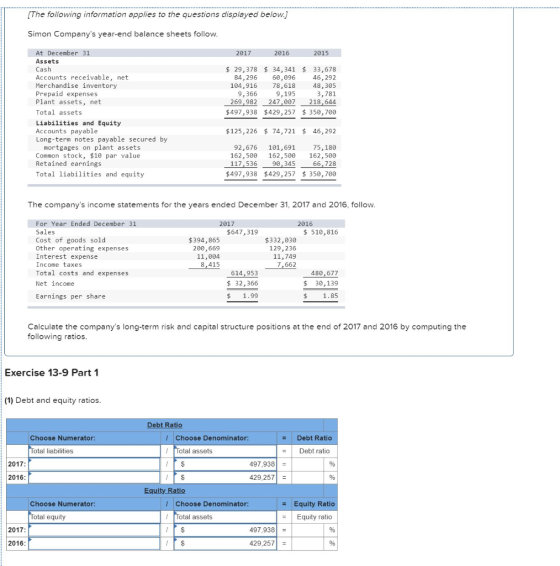 [The following information applies to the questions displayed below.) Simon Companys year-end balance sheets follow. 2017 20