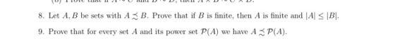 (0) TIUV ULLI UU DOD, LCI 21ADOUAD. 8. Let A, B be sets with A 3B. Prove that if B is finite, then A is finite and A SBI. 9.