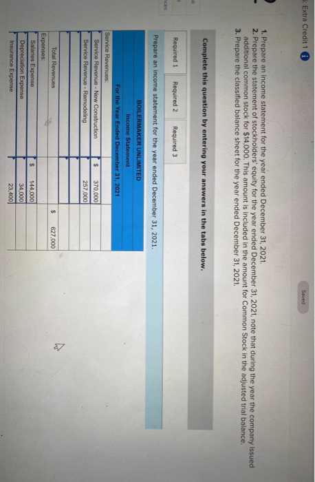 5: Extra Credit 1 Saved 1. Prepare an income statement for the year ended December 31, 2021. 2. Prepare the statement of stoc