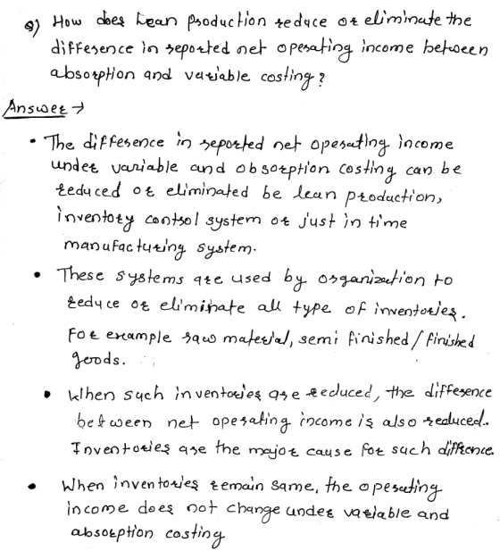 undet vaniable and ob soeption costing can be teduced ot eUminałed be lean Ptoduction, manufactut 10% System Thes e systems qte used b 09ganadion to ted ce ot eli mijate al, type -finventotjes Fot enam pleうquSmateUJ, semi finished/ finished » klhen such inventoeies j e «educed, -the difFeence When invento4/eş teman same, the opeseh, . income, does changeundee aedable and absotpton costin<h