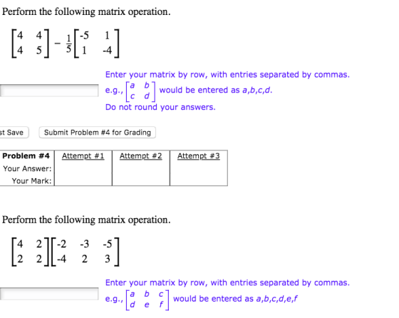 Perform the following matrix operation. Enter your matrix by row, with entries separated by commas. would be entered as a,b,c