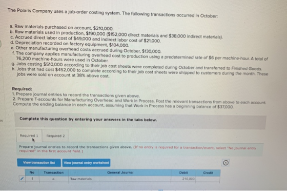 The Polaris Company uses a job-order costing system. The following transactions occurred in October a. Raw materials purchase
