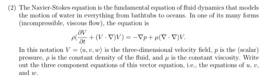 (2) The Navier-Stokes equation is the fundamental equation of fluid dynamics that models the motion of water in everything fr