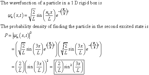 The wavefunction of a particle in a 1 D rigid box is 2 (xt)= sin 1,4 Z Z The probability density of finding the particle in t