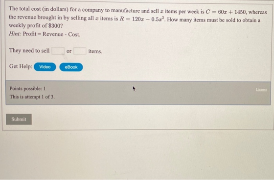 The total cost in dollars) for a company to manufacture and sell z items per week is C = 60x + 1450, whereas the revenue brou