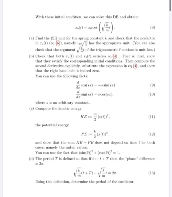 With these initial condition, we can solve this De and obtain: xo(t) = xocos (8) m (a) Find the (SI) unit for the spring cons