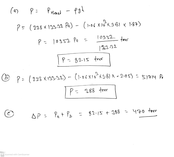 (a) p= Pheast - pgh (1.06818 x g. B) x 1:87) ( 228 x 121.32 Pa) 10952 toor P = 10952 Pa 123.32 P = 82.15 toor top P= ( 223 X