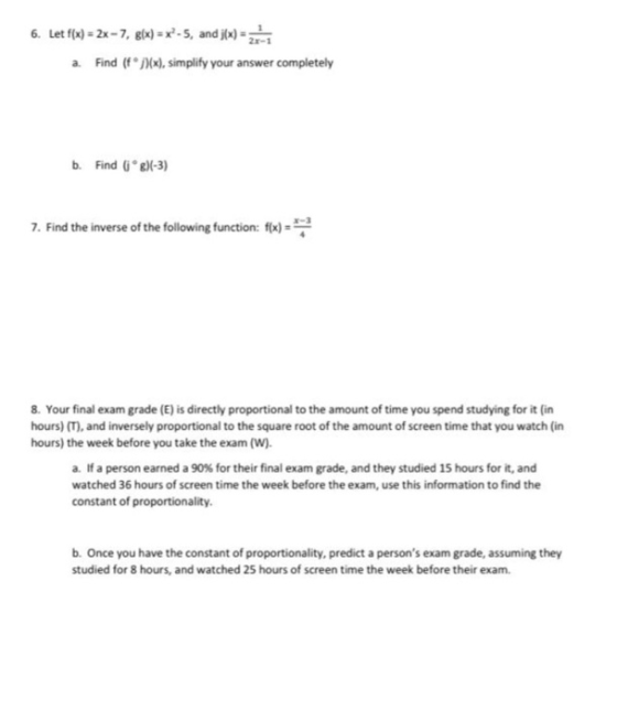 6. Let f(x) = 2x - 7, 8(x) = x°-5, and j(x) = a. Find (* * }}x), simplify your answer completely b. Find (j*8)(-3) 7. Find th