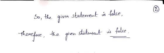 So, the given statement is false, Therefore, the given statement is false.