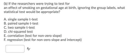 (b) If the researchers were trying to test for an effect of smoking on gestational age at birth, ignoring the group labels, w