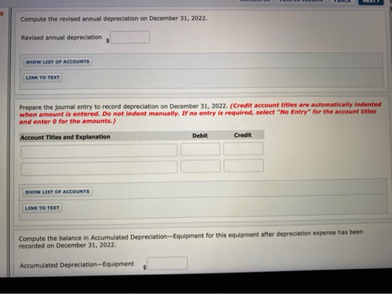 Compute the revised annual depreciation on December 31, 2022. Revised annual depreciations SHOW LIST OF ACCOUNTS LINK TO TEXT