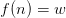 f(n)=w