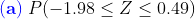 (a) P(-1.98 <Z < 0.49)