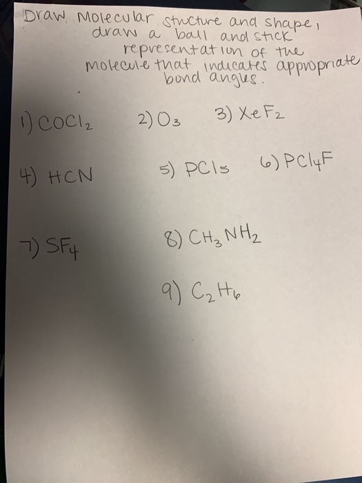 Draw Molecular structure and shape, draw a ball and stick. representation of the molecule that indicates appwopriate bond ang