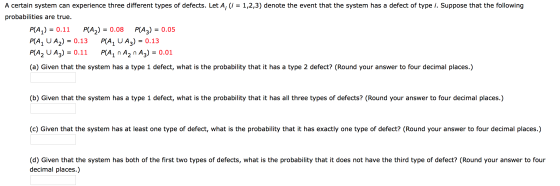 A certain system can experience three different types of defects. Let A; (i = 1,2,3) denote the event that the system has a d