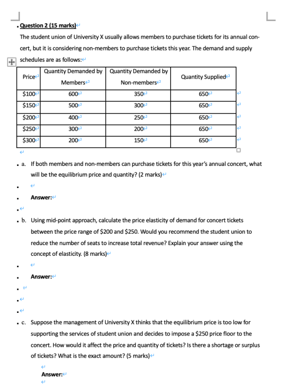 L . Question 2 (15 marks) The student union of University X usually allows members to purchase tickets for its annual con- ce