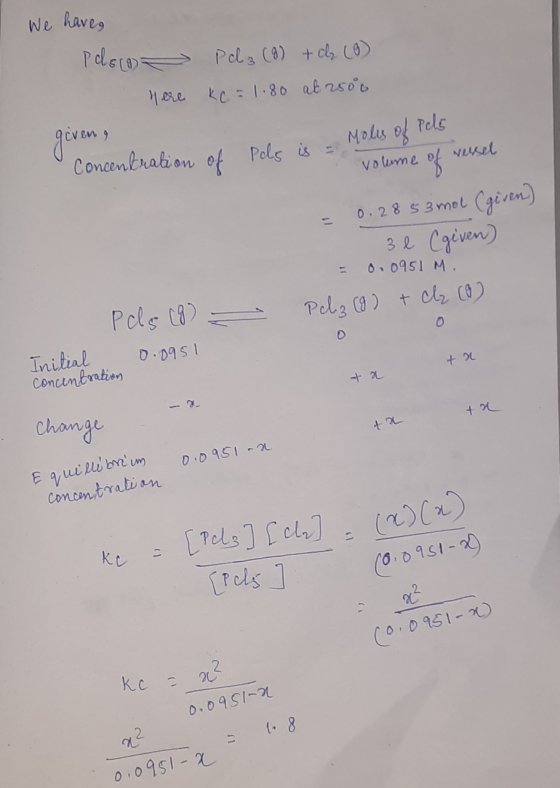 We have, Pls (1) Pelz (8) + c (8) here Ke = 1.80 at 2500 given a Concentration of Polg is om Moles of Pels Pels is - in of vo