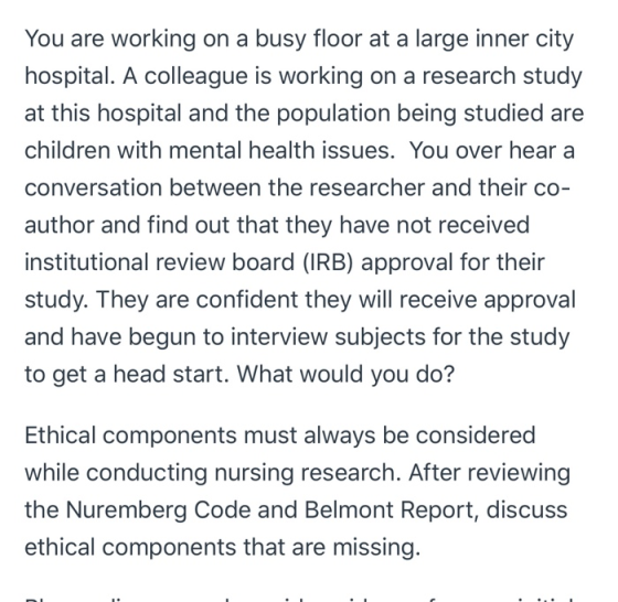 You are working on a busy floor at a large inner city hospital. A colleague is working on a research study at this hospital a