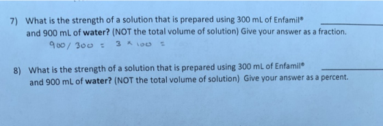 What is the strength of a solution that is prepared using 300 mL of Enfamil 7) and 900 mL of water? (NOT the total volume of