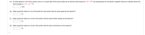 (a) At what speed (in mVs) will a proton move in a circular path of the same radius as an electron that travels at 7.10 x 10