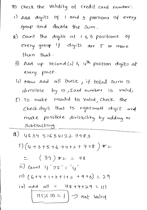 more To Check the validity of credit card number. 1) Add digits of 1 and 3 positions of every group and double the sum. &) c