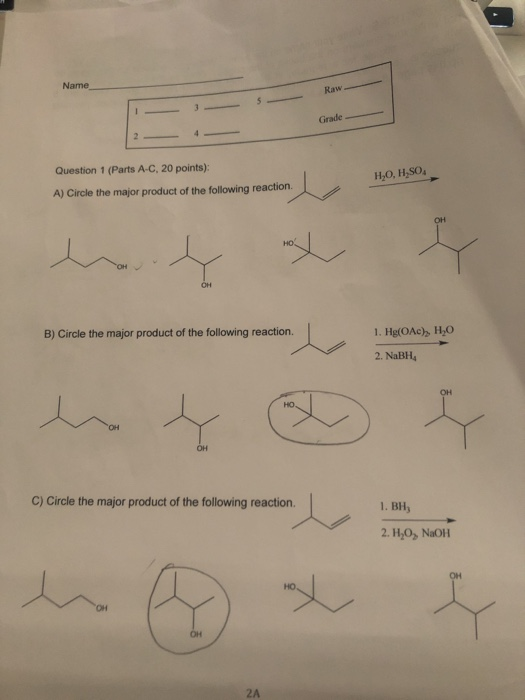 Name Raw Grade- Question 1 (Parts A-C, 20 points): H,O, HSO A) Circle the major product of the following reaction. B) Circle